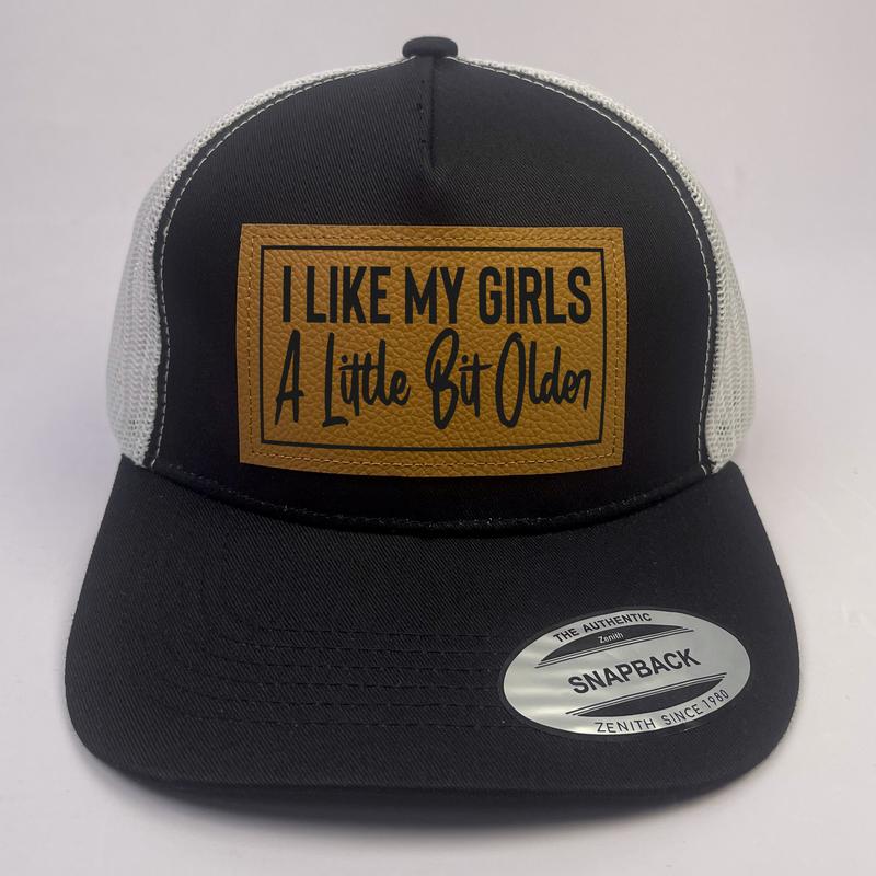 I like My Girls A Little Bit Older Snapback, Leather Pad Snapback For Boyfriend