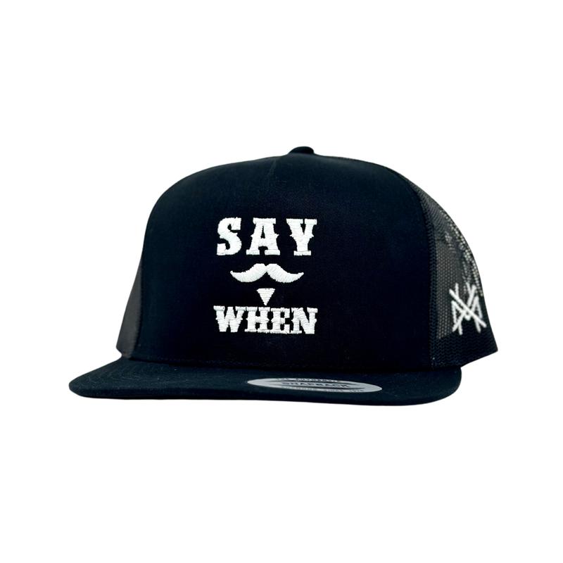 Say When Trucker Hat by The Mad Hatter Company