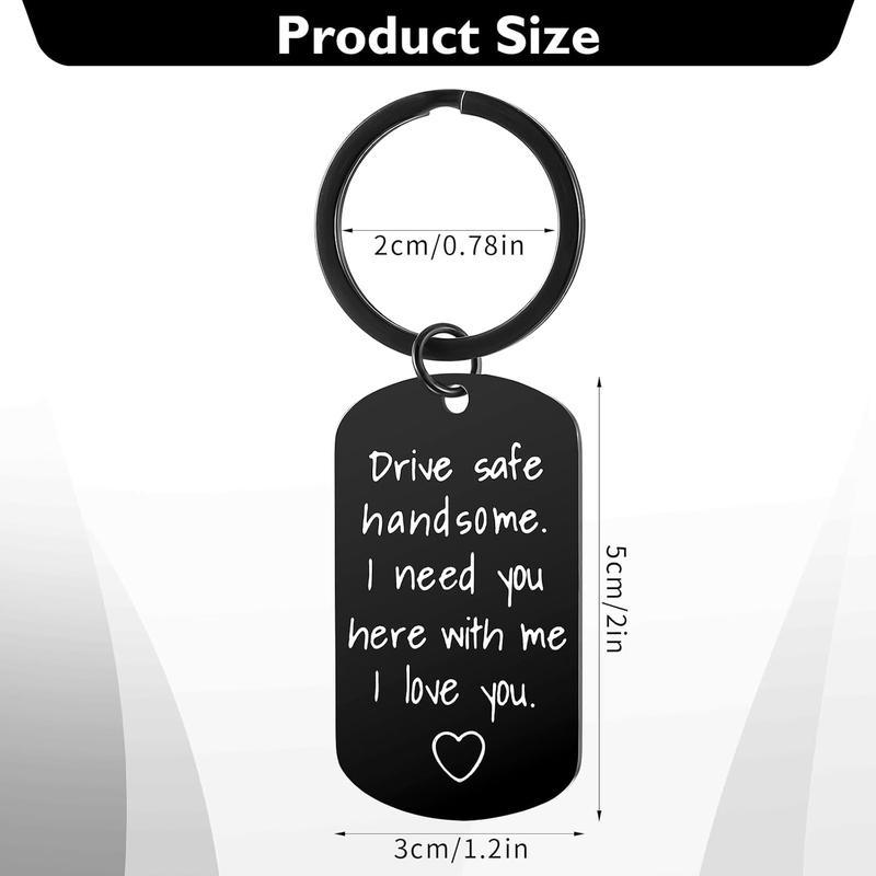 Drive Safe Keychains for Him, Keyring Gifts for Boyfriend, Drive Safe Handsome I Need You Here With Me I Iove You Gift Birthday Christmas Valentines Day Father's Day Gifts Keychain