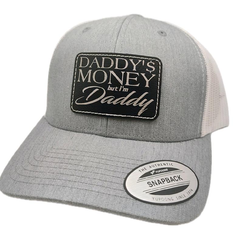 Daddy's Money But I'm Daddy Trucker Hat