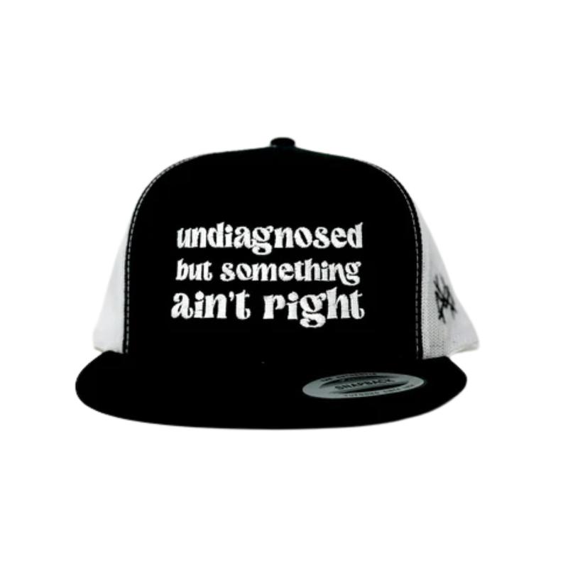 Undiagnosed But Something Ain't Right Trucker Hat