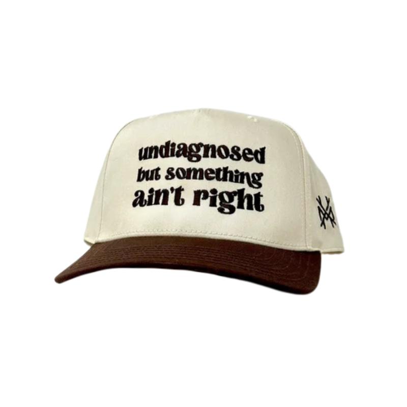 Undiagnosed But Something Ain't Right Trucker Hat