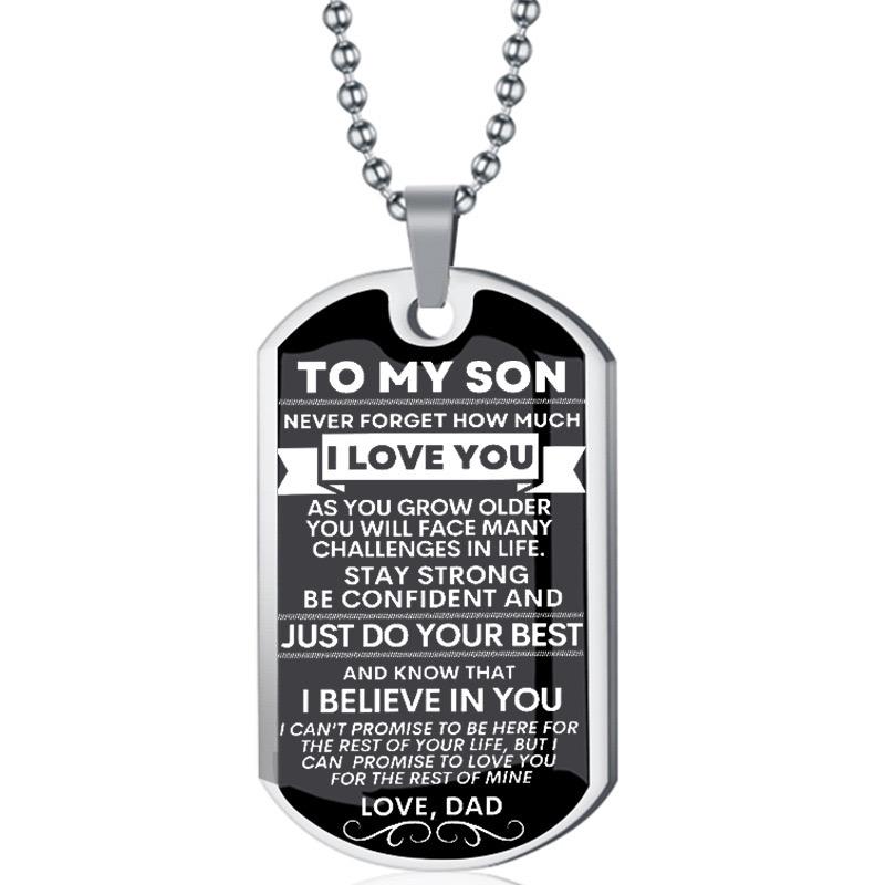 To My Son - Never Forget How Much I love You - Dog Tag - Military Ball Chain-A Perfect Gifts For Lovers, Friends, Boyfriends, Girlfriends, Wife, Husband, Thanksgiving, Independence Day, Holloween, Black Friday, Chrisatmas and New Year KXL24050504