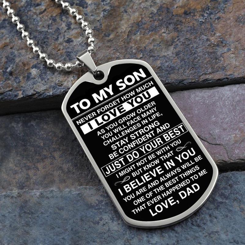 To My Son - Never Forget How Much I love You - Dog Tag - Military Ball Chain-A Perfect Gifts For Lovers, Friends, Boyfriends, Girlfriends, Wife, Husband, Thanksgiving, Independence Day, Holloween, Black Friday, Chrisatmas and New Year KXL24050504