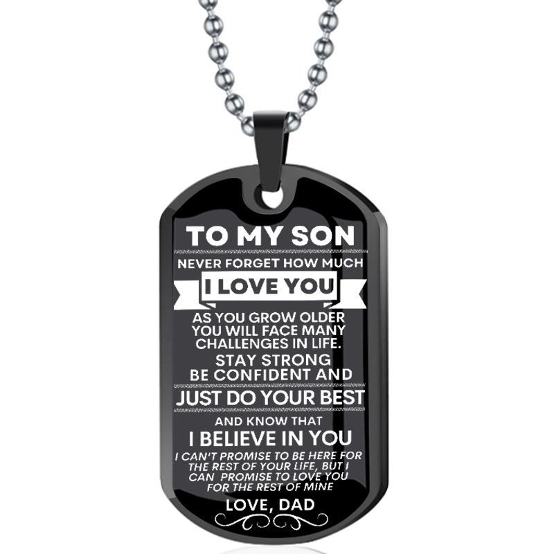 To My Son - Never Forget How Much I love You - Dog Tag - Military Ball Chain-A Perfect Gifts For Lovers, Friends, Boyfriends, Girlfriends, Wife, Husband, Thanksgiving, Independence Day, Holloween, Black Friday, Chrisatmas and New Year KXL24050504